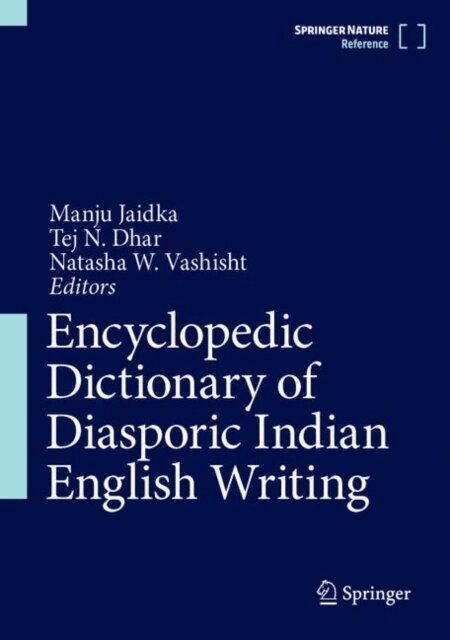 Natasha Vashisht, Tej N. Dhar, Manju Jaidka - Encyclopedic Dictionary of Diasporic Indian English Writing, E-bok