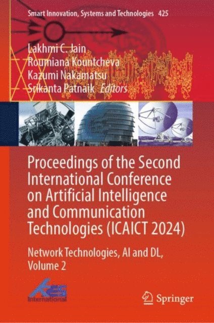 Srikanta Patnaik, Kazumi Nakamatsu, Roumiana Kountcheva, Lakhmi C. Jain - Proceedings of the Second International Conference on Artificial Intelligence and Communication Technologies (ICAICT 2024), E-bok