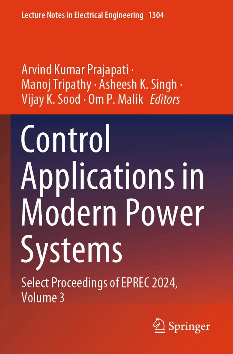 Arvind Kumar Prajapati, Manoj Tripathy, Asheesh K. Singh, Vijay K. Sood, Om P. Malik - Control Applications in Modern Power Systems, Häftad