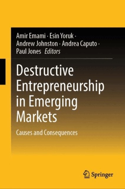 Paul Jones, Andrea Caputo, Andrew Johnston, Esin Yoruk, Amir Emami - Destructive Entrepreneurship in Emerging Markets, E-bok