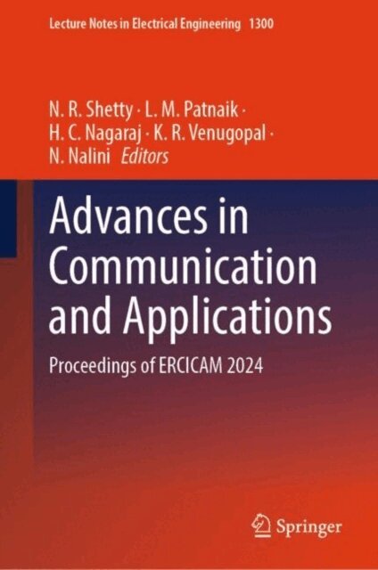 N. Nalini, K. R. Venugopal, H. C. Nagaraj, L.M. Patnaik, N. R. Shetty - Advances in Communication and Applications, E-bok