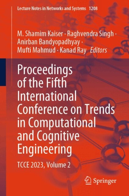 Kanad Ray, Mufti Mahmud, Anirban Bandyopadhyay, Raghvendra Singh, M. Shamim Kaiser - Proceedings of the Fifth International Conference on Trends in Computational and Cognitive Engineering, E-bok