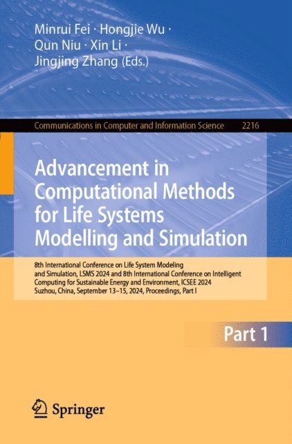Jingjing Zhang, Xin Li, Qun Niu, Hongjie Wu, Minrui Fei - Advancement in Computational Methods for Life Systems Modelling and Simulation, E-bok