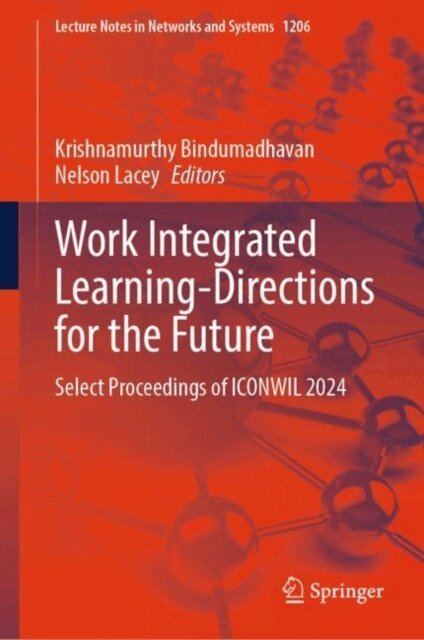 Nelson Lacey, Krishnamurthy Bindumadhavan - Work Integrated Learning-Directions for the Future, E-bok