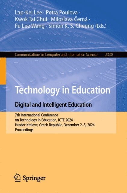 Simon K. S. Cheung, Fu Lee Wang, Miloslava Cerna, Kwok Tai Chui, Petra Poulova, Lap-Kei Lee - Technology in Education. Digital and Intelligent Education, E-bok