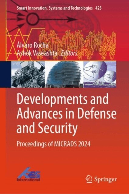 Ashok Vaseashta, Alvaro Rocha - Developments and Advances in Defense and Security, E-bok