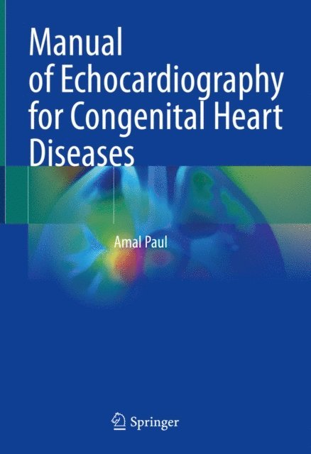 Amal Paul - Manual of Echocardiography for Congenital Heart Diseases, E-bok
