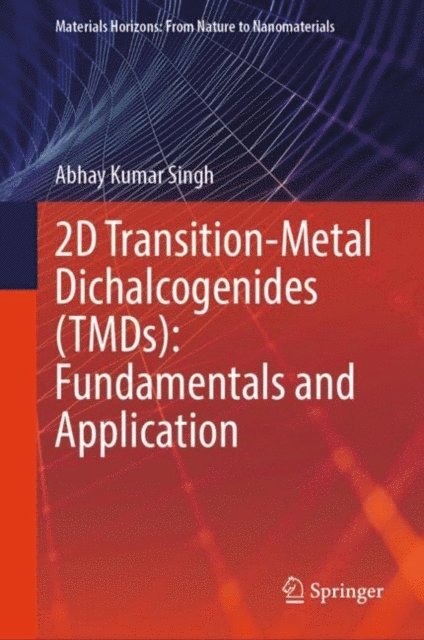 Abhay Kumar Singh - 2D Transition-Metal Dichalcogenides (TMDs): Fundamentals and Application, E-bok