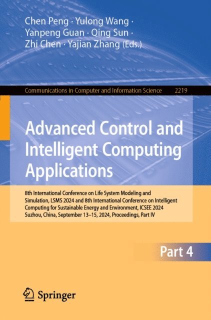 Yajian Zhang, Zhi Chen, Qing Sun, Yanpeng Guan, Yulong Wang, Chen Peng - Advanced Control and Intelligent Computing Applications, E-bok