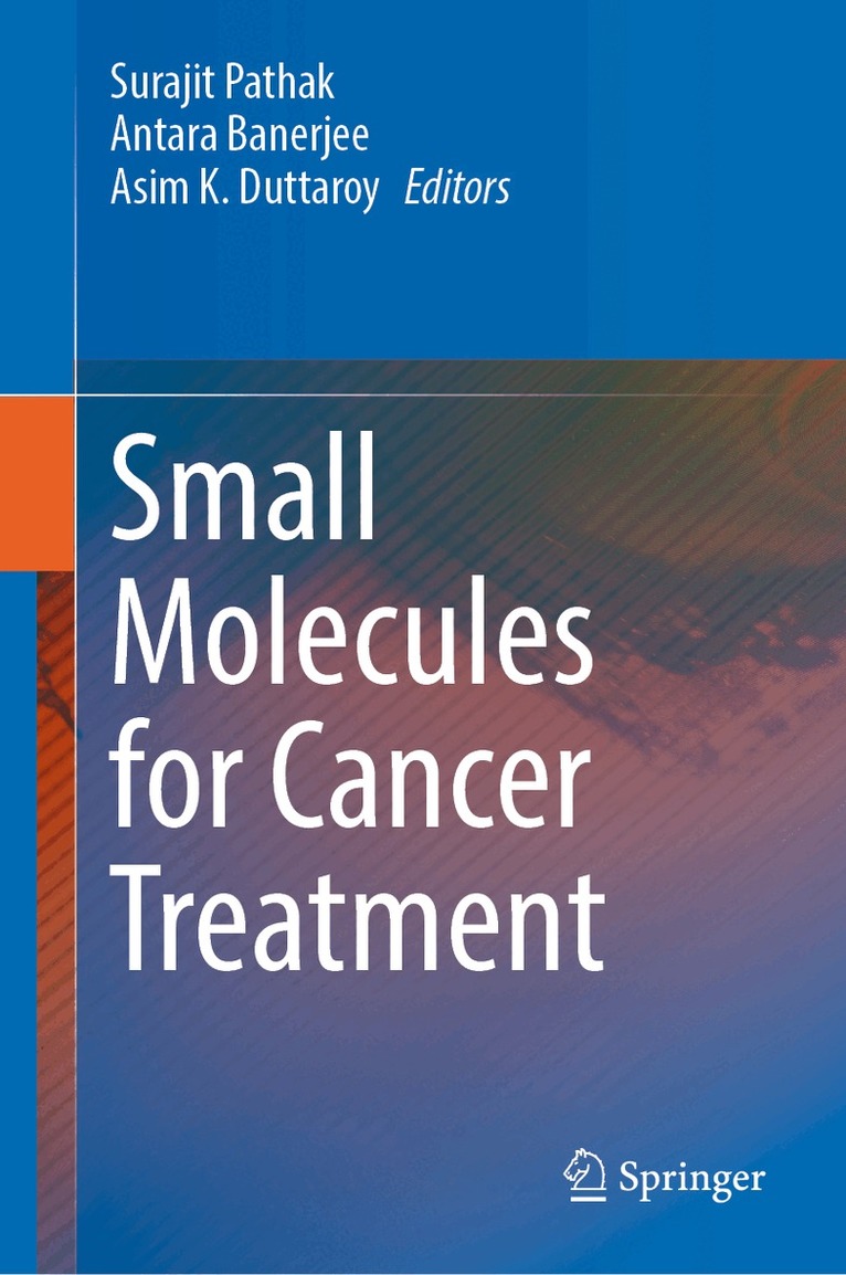 Surajit Pathak, Antara Banerjee, Asim K. Duttaroy - Small Molecules for Cancer Treatment, Inbunden