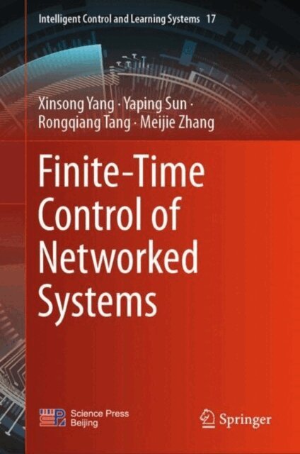 Meijie Zhang, Rongqiang Tang, Yaping Sun, Xinsong Yang - Finite-Time Control of Networked Systems, E-bok