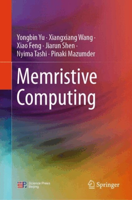 Pinaki Mazumder, Nyima Tashi, Jiarun Shen, Xiao Feng, Xiangxiang Wang, Yongbin Yu - Memristive Computing, E-bok
