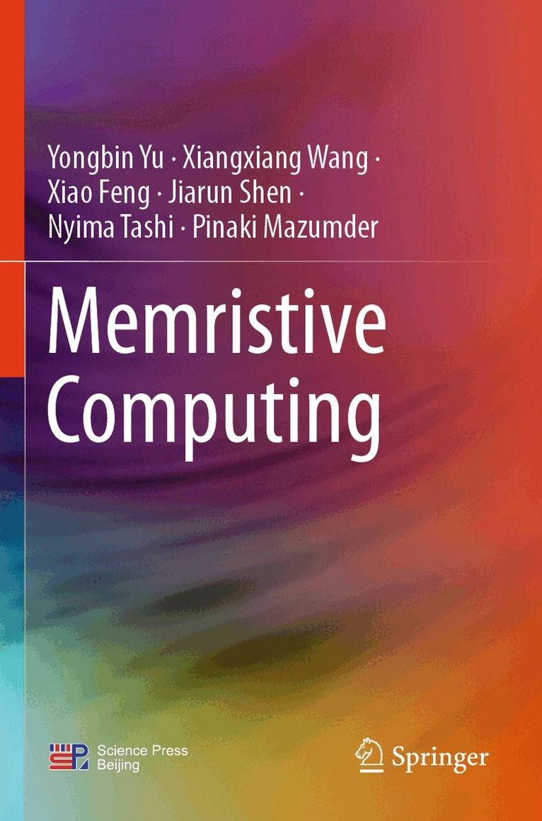Yongbin Yu, Xiangxiang Wang, Xiao Feng, Jiarun Shen, Nyima Tashi, Pinaki Mazumder - Memristive Computing, Häftad