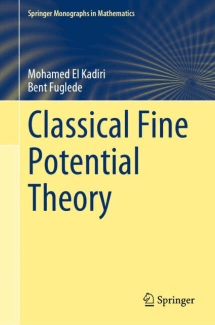 Bent Fuglede, Mohamed El Kadiri - Classical Fine Potential Theory, E-bok