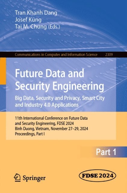 Tai M. Chung, Josef Kung, Tran Khanh Dang - Future Data and Security Engineering. Big Data, Security and Privacy, Smart City and Industry 4.0 Applications, E-bok