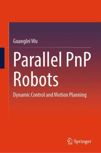 Guanglei Wu - Parallel PnP Robots, E-bok