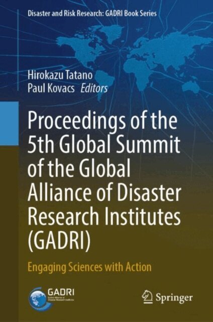Paul Kovacs, Hirokazu Tatano - Proceedings of the 5th Global Summit of the Global Alliance of Disaster Research Institutes (GADRI), E-bok