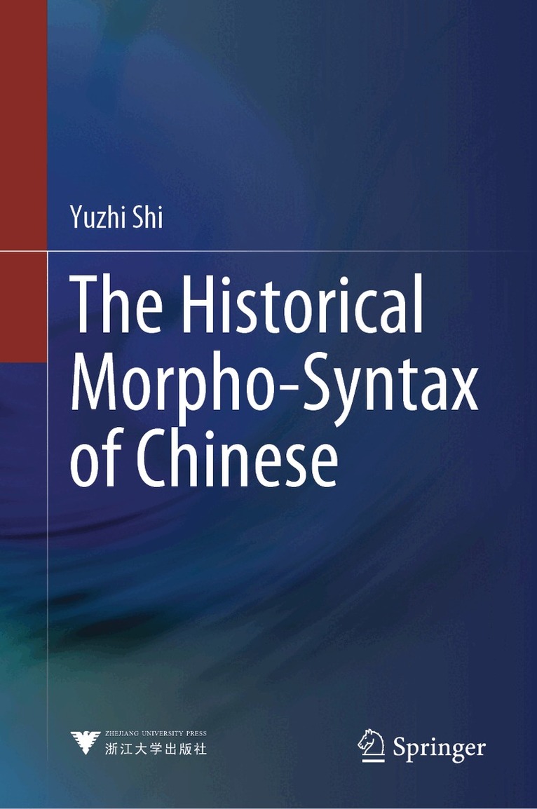Yuzhi Shi - Historical Morpho-Syntax of Chinese, Inbunden