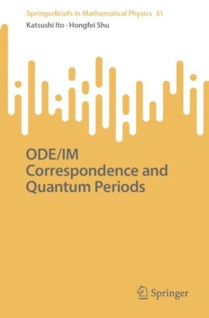 Hongfei Shu, Katsushi Ito - ODE/IM Correspondence and Quantum Periods, E-bok