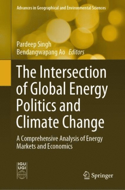 Bendangwapang Ao, Pardeep Singh - Intersection of Global Energy Politics and Climate Change, E-bok