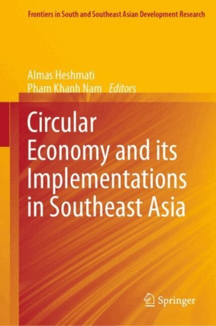 Pham Khanh Nam, Almas Heshmati - Circular Economy and its Implementations in Southeast Asia, E-bok
