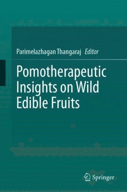 Parimelazhagan Thangaraj - Pomotherapeutic Insights on Wild Edible Fruits, E-bok