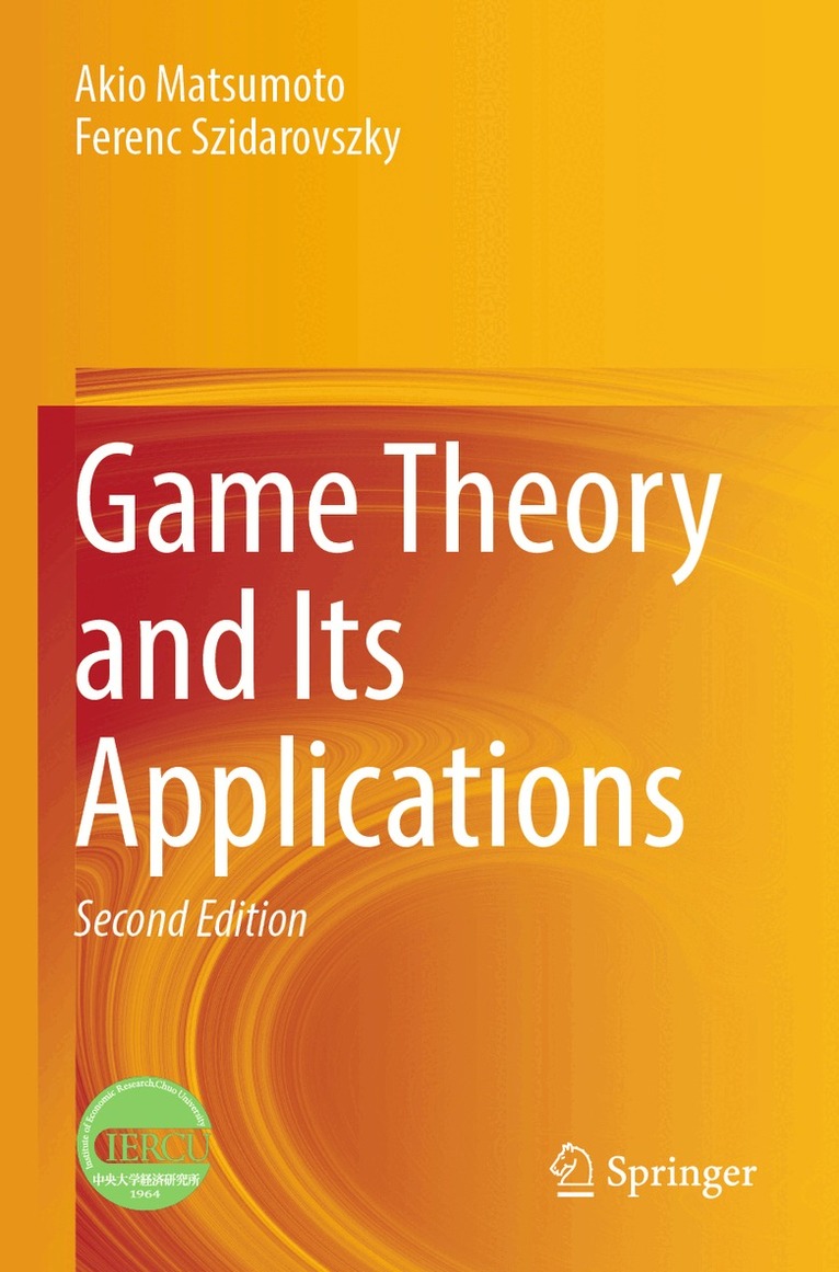 Akio Matsumoto, Ferenc Szidarovszky - Game Theory and Its Applications, Häftad