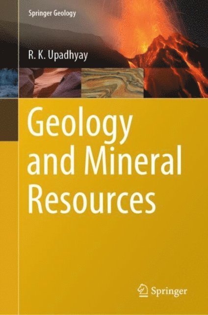 R. K. Upadhyay - Geology and Mineral Resources, E-bok
