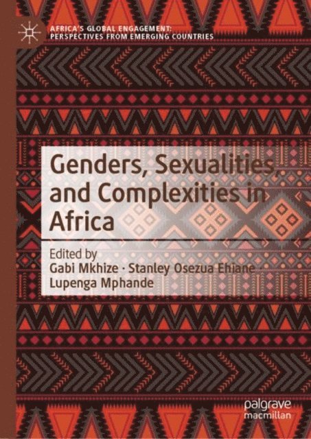 Lupenga Mphande, Stanley Osezua Ehiane, Gabi Mkhize - Genders, Sexualities, and Complexities in Africa, E-bok
