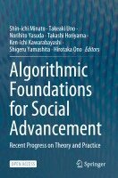 Shin-ichi Minato, Takeaki Uno, Norihito Yasuda, Takashi Horiyama, Ken-ichi Kawarabayashi, Shigeru Yamashita, Hirotaka Ono - Algorithmic Foundations for Social Advancement, Häftad