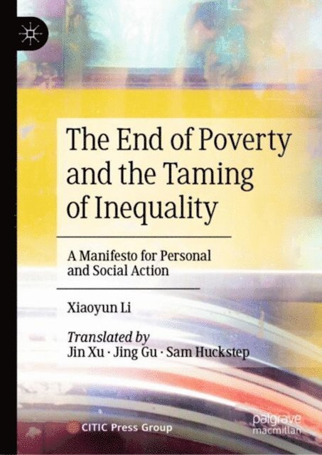Xiaoyun Li - End of Poverty and the Taming of Inequality, E-bok