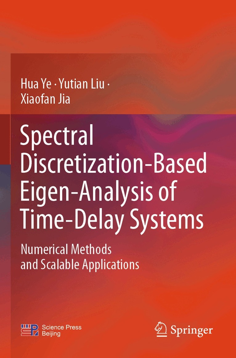 Hua Ye, Yutian Liu, Xiaofan Jia - Spectral Discretization-Based Eigen-Analysis of Time-Delay Systems, Häftad. Tillgänglighet: Lägg i varukorg