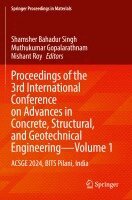 Shamsher Bahadur Singh, Muthukumar Gopalarathnam, Nishant Roy - Proceedings of the 3rd International Conference on Advances in Concrete, Structural, and Geotechnical Engineering—Volume 1, Häftad