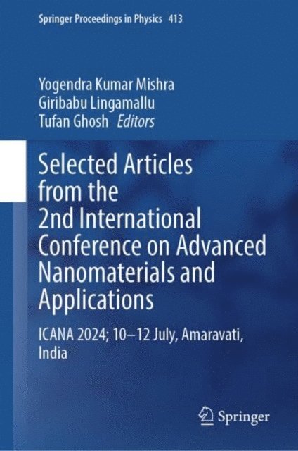 Tufan Ghosh, Giribabu Lingamallu, Yogendra Kumar Mishra - Selected Articles from the 2nd International Conference on Advanced Nanomaterials and Applications, E-bok