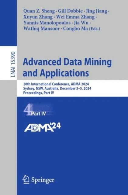 Congbo Ma, Wathiq Mansoor, Jia Wu, Yannis Manolopoulos, Wei Emma Zhang, Xuyun Zhang, Jing Jiang, Gill Dobbie, Quan Z. Sheng - Advanced Data Mining and Applications, E-bok