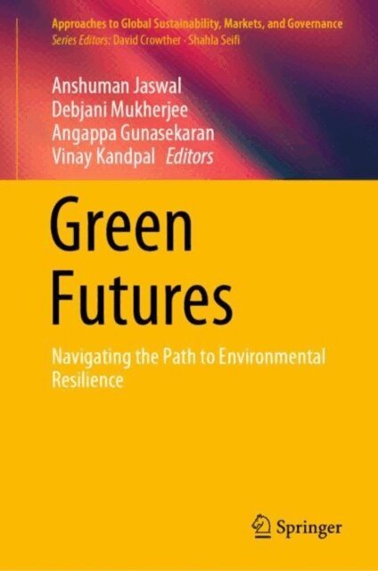 Vinay Kandpal, Angappa Gunasekaran, Debjani Mukherjee, Anshuman Jaswal - Green Futures, E-bok