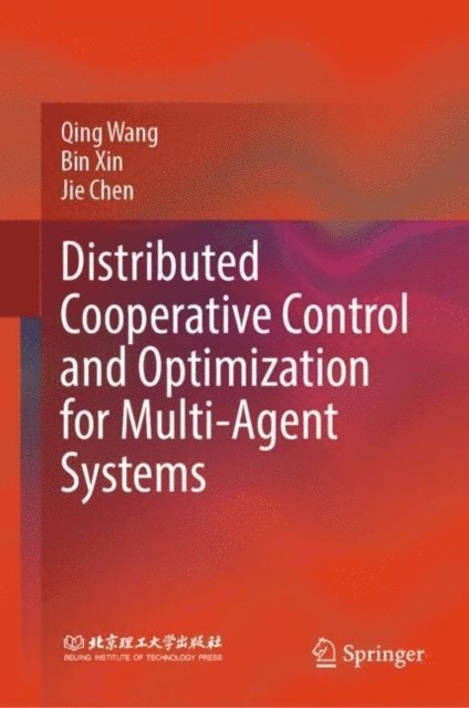 Jie Chen, Bin Xin, Qing Wang - Distributed Cooperative Control and Optimization for Multi-Agent Systems, E-bok