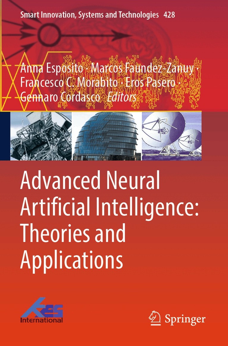 Anna Esposito, Marcos Faundez-Zanuy, Francesco C. Morabito, Eros Pasero, Gennaro Cordasco - Advanced Neural Artificial Intelligence: Theories and Applications, Häftad