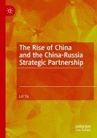 Lei Yu - Rise of China and the China-Russia Strategic Partnership, Häftad