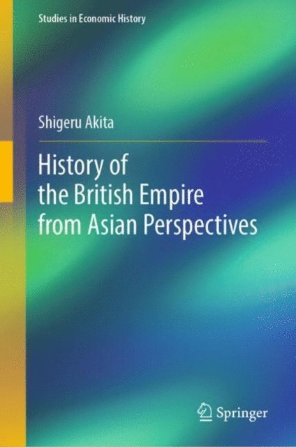 Shigeru Akita - History of the British Empire from Asian Perspectives, E-bok