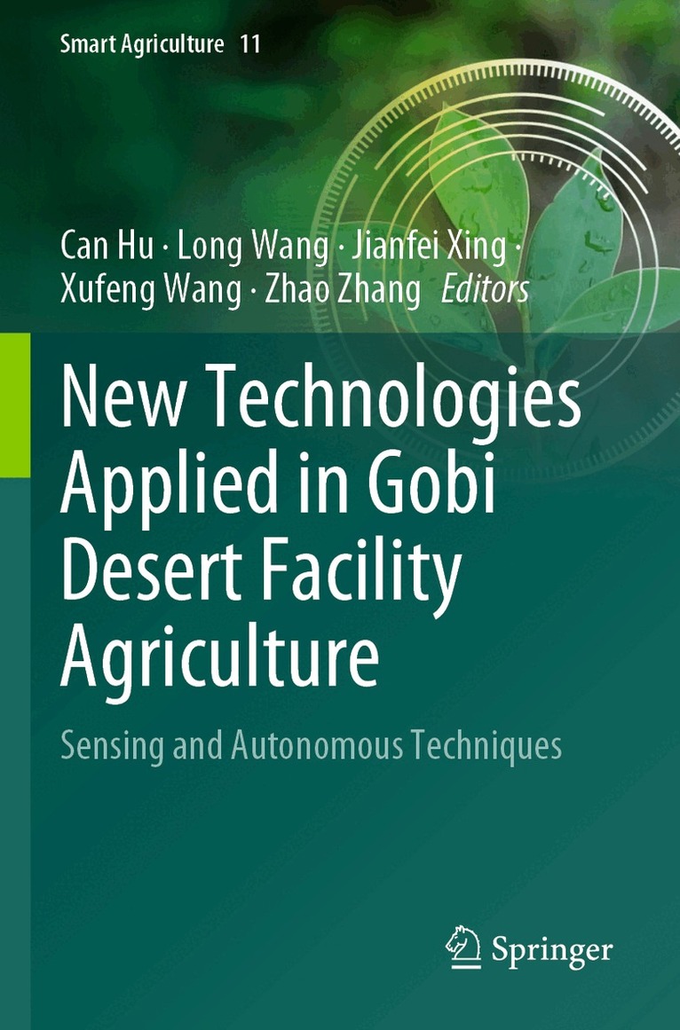 Can Hu, Long Wang, Jianfei Xing, Xufeng Wang, Zhao Zhang - New Technologies Applied in Gobi Desert Facility Agriculture, Häftad