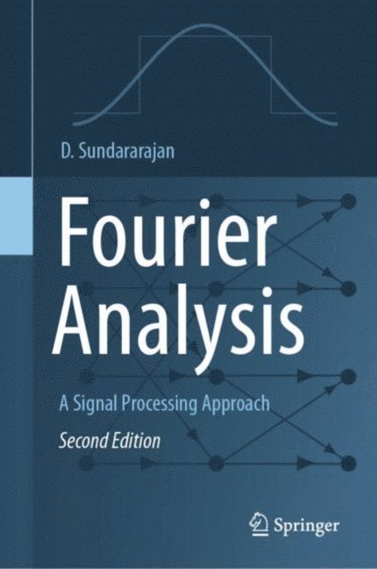 D. Sundararajan - Fourier Analysis-A Signal Processing Approach, E-bok