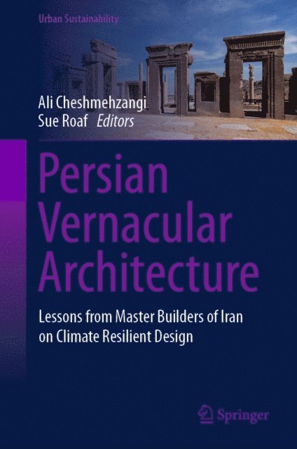 Sue Roaf, Ali Cheshmehzangi - Persian Vernacular Architecture, E-bok