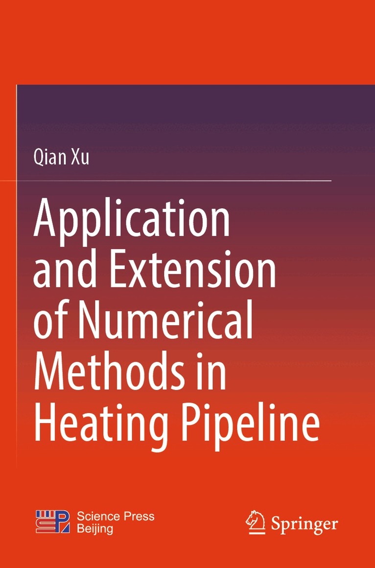 Qian Xu - Application and Extension of Numerical Methods in Heating Pipeline, Häftad