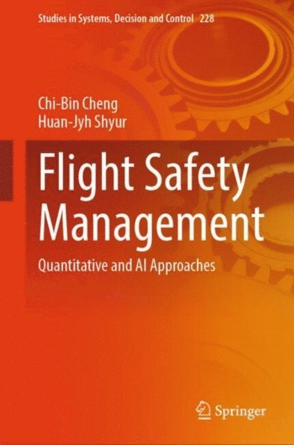 Huan-Jyh Shyur, Chi-Bin Cheng - Flight Safety Management, E-bok