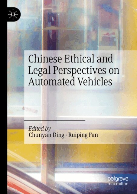 Ruiping Fan, Chunyan Ding - Chinese Ethical and Legal Perspectives on Automated Vehicles, E-bok
