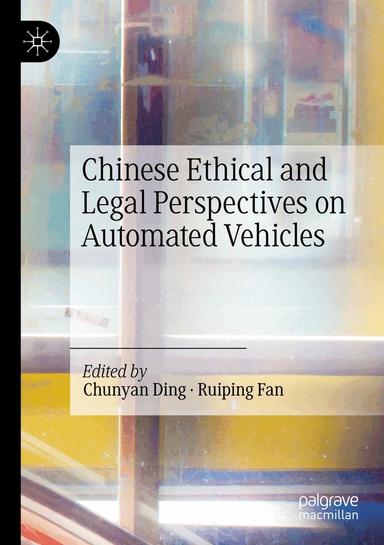 Chunyan Ding, Ruiping Fan - Chinese Ethical and Legal Perspectives on Automated Vehicles, Häftad