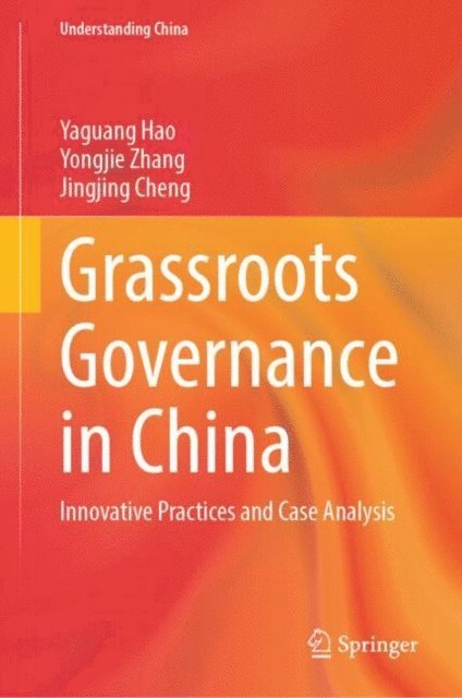 Jingjing Cheng, Yongjie Zhang, Yaguang Hao - Grassroots Governance in China, E-bok