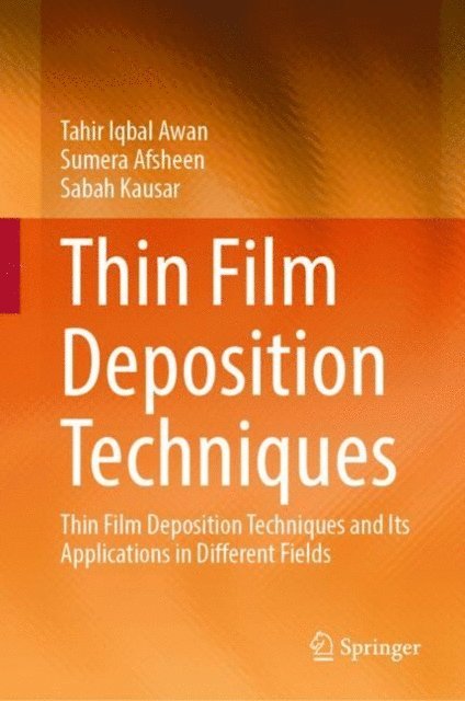Sabah Kausar, Sumera Afsheen, Tahir Iqbal Awan - Thin Film Deposition Techniques, E-bok