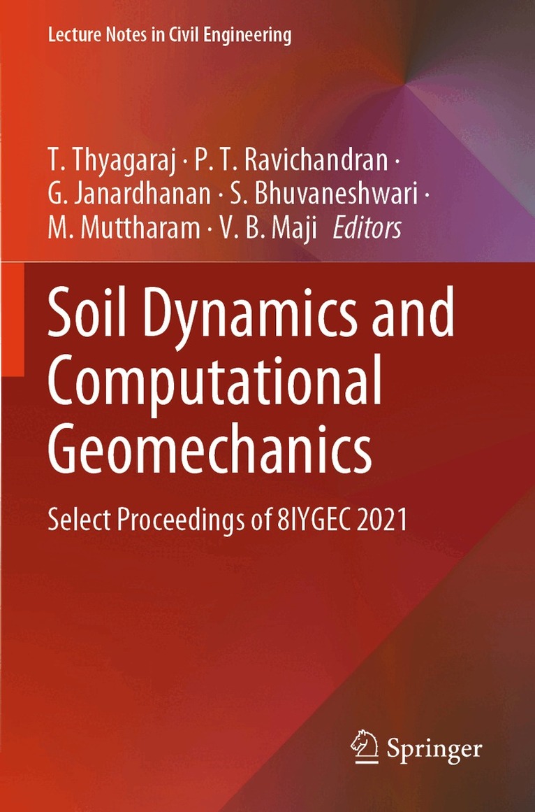 T. Thyagaraj, P. T. Ravichandran, G. Janardhanan, S. Bhuvaneshwari, M. Muttharam, V. B. Maji - Soil Dynamics and Computational Geomechanics, Häftad